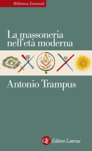 Title: La massoneria nell'età moderna, Author: Antonio Trampus