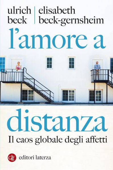 L'amore a distanza: Il caos globale degli affetti