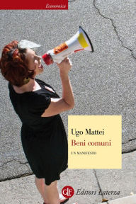 Title: Beni comuni: Un manifesto, Author: Ugo Mattei