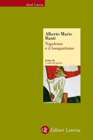 Title: Napoleone e il bonapartismo, Author: Alberto Mario Banti