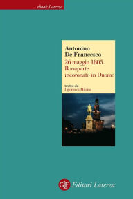Title: 26 maggio 1805. Bonaparte incoronato in Duomo, Author: Antonino De Francesco