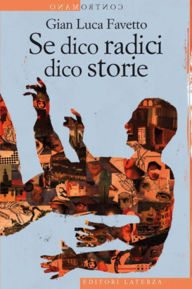 Title: Se dico radici dico storie, Author: Gian Luca Favetto