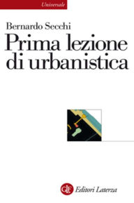 Title: Prima lezione di urbanistica, Author: Bernardo Secchi