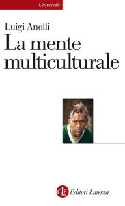 Title: La mente multiculturale, Author: Luigi Anolli