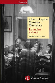 Title: La cucina italiana: Storia di una cultura, Author: Massimo Montanari