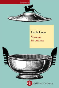 Title: Venezia in cucina, Author: Carla Coco