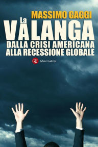 Title: La valanga: Dalla crisi americana alla recessione globale, Author: Massimo Gaggi