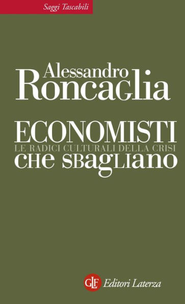 Economisti che sbagliano: Le radici culturali della crisi