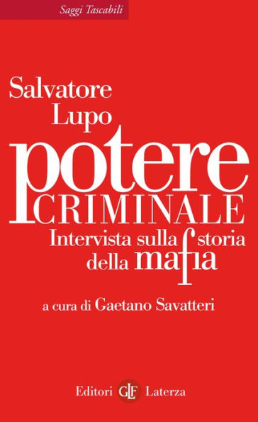 Potere criminale: Intervista sulla storia della mafia