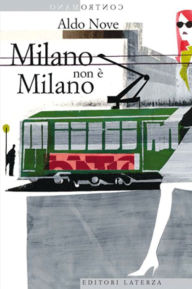 Title: Milano non è Milano, Author: Aldo Nove