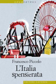 Title: L'Italia spensierata, Author: Francesco Piccolo