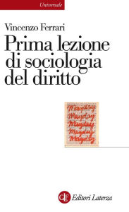 Title: Prima lezione di sociologia del diritto, Author: Vincenzo Ferrari