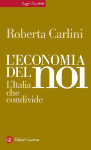Title: L'economia del noi: L'Italia che condivide, Author: Roberta Carlini