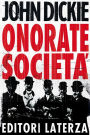 Onorate Società: Lascesa della mafia, della camorra e della ndrangheta