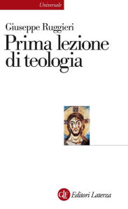 Title: Prima lezione di teologia, Author: Giuseppe Ruggieri