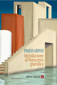 Title: Introduzione al Novecento giuridico, Author: Paolo Grossi