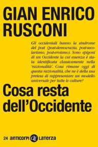 Title: Cosa resta dell'Occidente, Author: Gian Enrico Rusconi