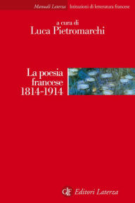 Title: La poesia francese 1814-1914, Author: Luca Pietromarchi