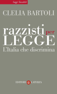 Title: Razzisti per legge: L'Italia che discrimina, Author: Clelia Bartoli