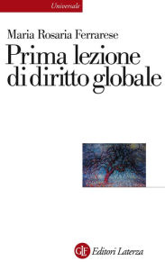 Title: Prima lezione di diritto globale, Author: Maria Rosaria Ferrarese