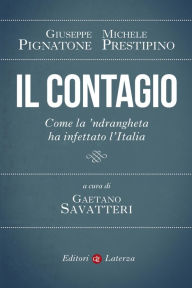 Title: Il contagio: Come la 'ndrangheta ha infettato l'Italia, Author: Michele Prestipino