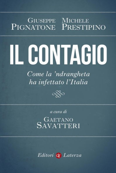 Il contagio: Come la 'ndrangheta ha infettato l'Italia