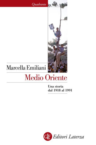 Medio Oriente: Una storia dal 1918 al 1991