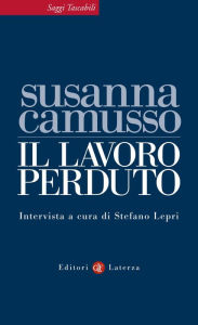 Title: Il lavoro perduto, Author: Susanna Camusso