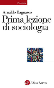 Title: Prima lezione di sociologia, Author: Arnaldo Bagnasco