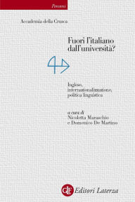 Title: Fuori l'italiano dall'università? Inglese, internazionalizzazione, politica linguistica, Author: Accademia della Crusca