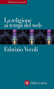 Title: La religione ai tempi del web, Author: Fabrizio Vecoli