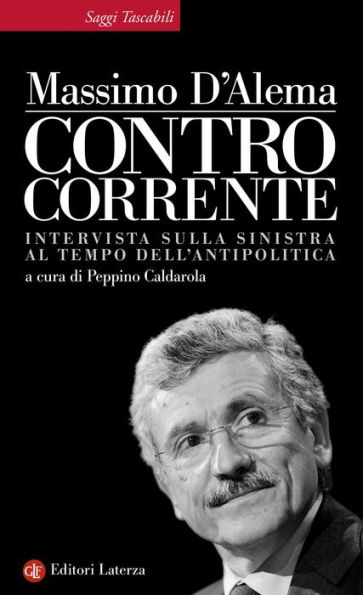 Controcorrente: Intervista sulla sinistra al tempo dell'antipolitica