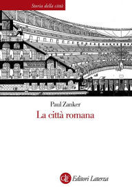 Title: La città romana, Author: Paul Zanker