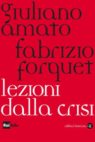 Title: Lezioni dalla crisi, Author: Giuliano Amato