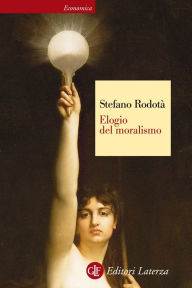 Title: Elogio del moralismo, Author: Stefano Rodotà