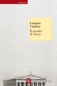 Title: Il mondo di Atene, Author: Luciano Canfora