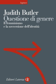 Title: Questione di genere: Il femminismo e la sovversione dell'identità, Author: Judith Butler