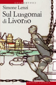 Title: Sul Lungomai di Livorno, Author: Simone Lenzi