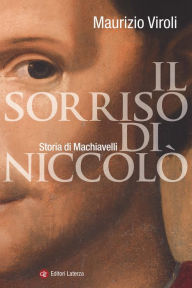 Title: Il sorriso di Niccolò: Storia di Machiavelli, Author: Maurizio Viroli