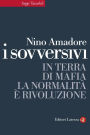 I sovversivi: In terra di mafia la normalità è rivoluzione