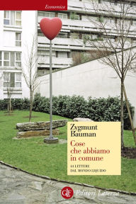 Title: Cose che abbiamo in comune: 44 lettere dal mondo liquido, Author: Zygmunt Bauman