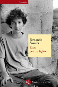 Title: Etica per un figlio, Author: Fernando Savater