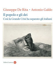 Title: Il popolo e gli dei: Così la Grande Crisi ha separato gli italiani, Author: Giuseppe De Rita