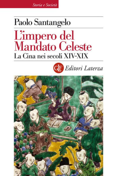 L'impero del Mandato Celeste: La Cina nei secoli XIV-XIX