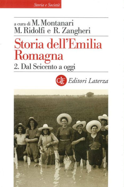 Storia dell'Emilia Romagna. 2. Dal Seicento a oggi