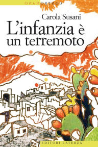 Title: L'infanzia è un terremoto, Author: Carola Susani