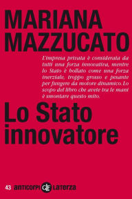 Title: Lo Stato innovatore, Author: Mariana Mazzucato