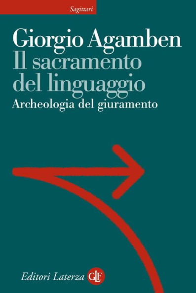 Il sacramento del linguaggio: Archeologia del giuramento