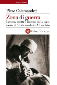 Title: Zona di guerra: Lettere, scritti e discorsi (1915-1924), Author: Piero Calamandrei