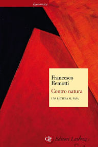 Title: Contro natura: Una lettera al Papa, Author: Francesco Remotti